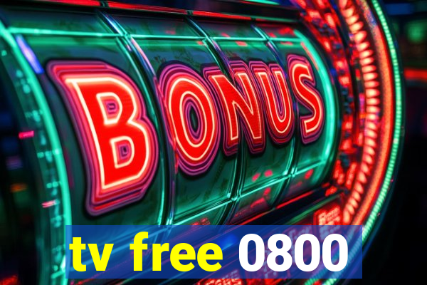 tv free 0800